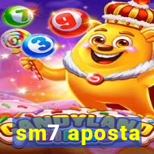 sm7 aposta